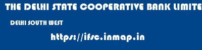 THE DELHI STATE COOPERATIVE BANK LIMITED  DELHI SOUTH WEST    ifsc code